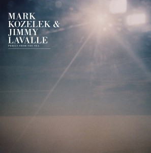 Mark Kozelek & Jimmy LaValle - Perils From The Sea