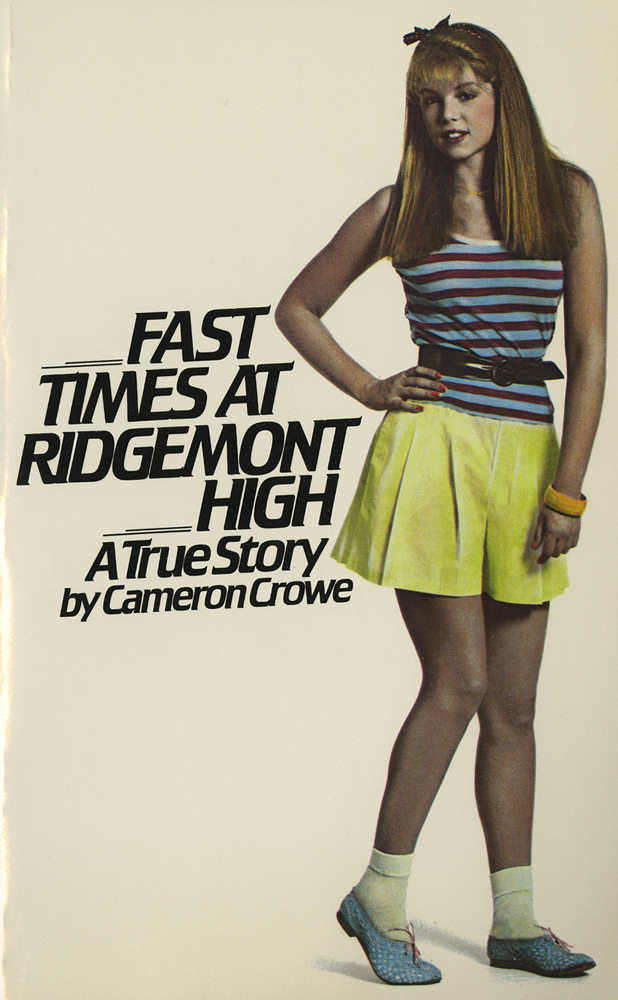 Fast Times at Ridgemont High : A True Story Cameron crowe